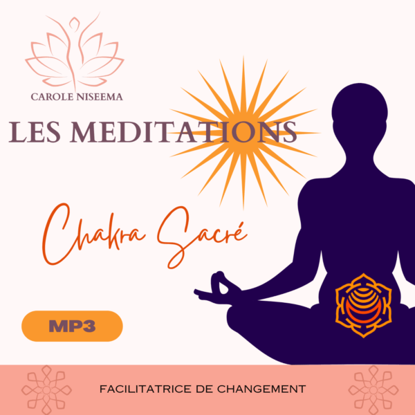 la meditation du chakra sacré de Carole Niseema